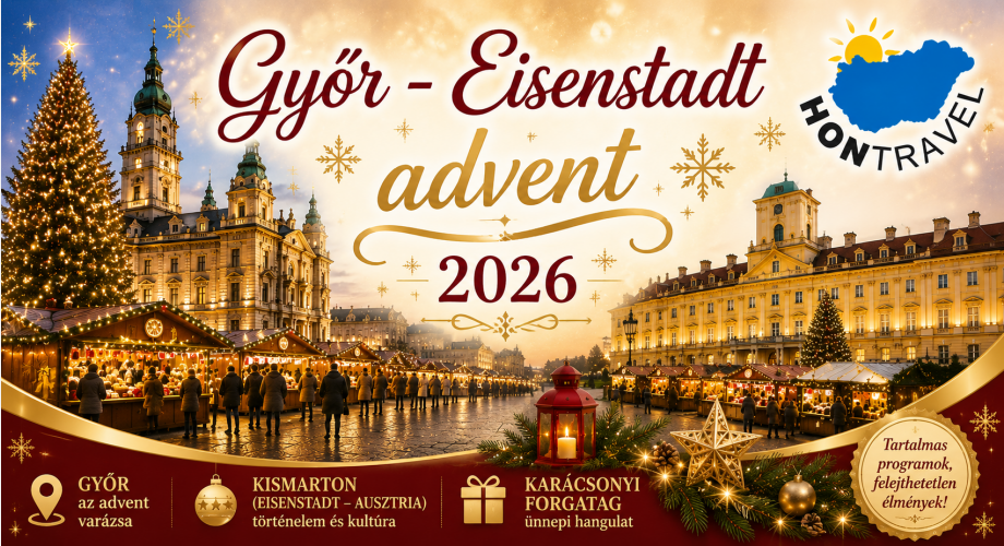 2026 HETVENKEDŐ HATVANASOK - ADVENT GYŐR – EISENSTADT (KISMARTON – AUSZTRIA) - KARÁCSONYI VÁSÁR