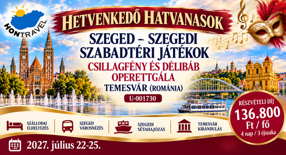 2027 Hetvenkedő Hatvanasok Szegedi Szabadtéri Játékok - Csillagfény és Délibáb operettgála- Temesvár