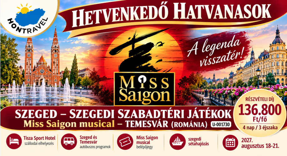 2027 Hetvenkedő Hatvanasok Szegedi Szabadtéri Játékok - Miss Saigon musical- Temesvár
